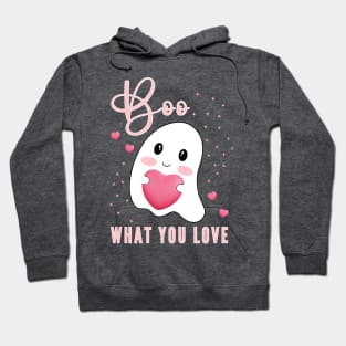 Boo What You Love | Cute Ghost Halloween Motivational Quote Hoodie